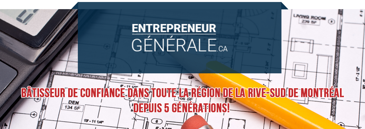 Entrepreneure Générale Rive-Sud vous garantit la qualité de tous ses travaux partout à travers la Rive-Sud, en Montérégie, Laval et à Montréal